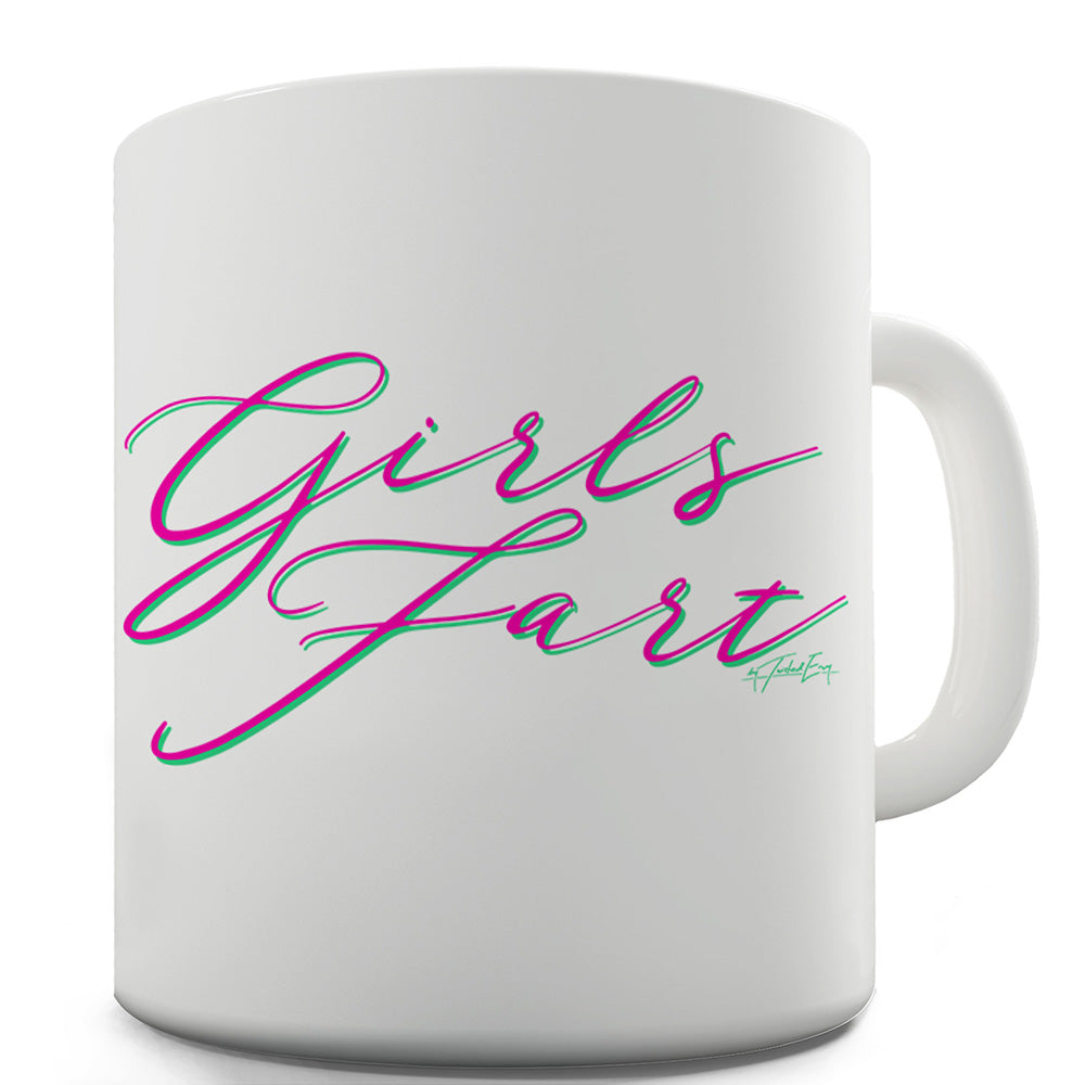 Girls Fart Mug - Unique Coffee Mug, Coffee Cup