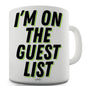 I'm On The Guest List Funny Mugs For Coworkers