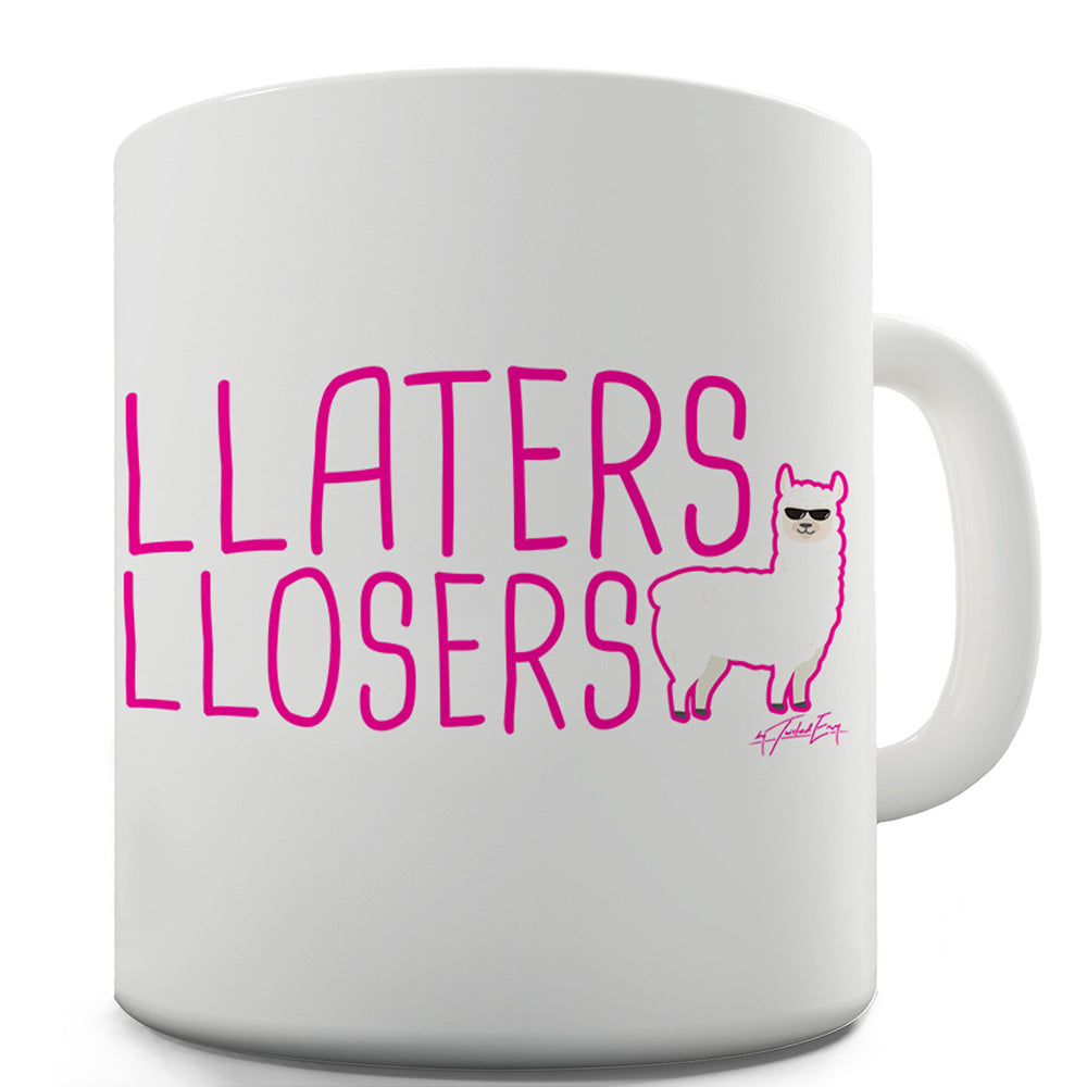 Llaters Llosers Ceramic Funny Mug