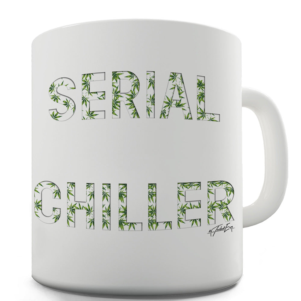 Serial Chiller Ceramic Mug Slogan Funny Cup