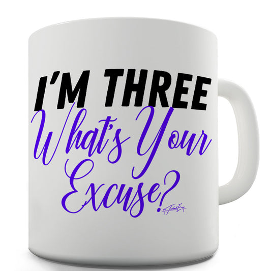 What's Your Excuse Personalised Funny Mugs For Men Rude