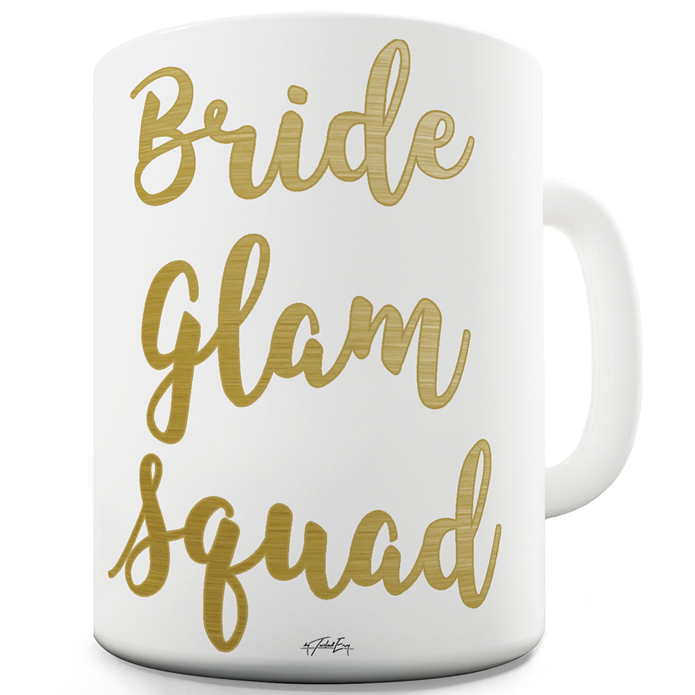 Bride Glam Squad Ceramic Novelty Mug