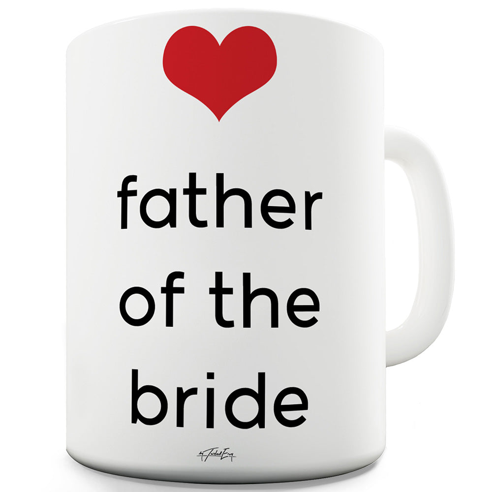 Father Of The Bride Heart Funny Office Secret Santa Mug