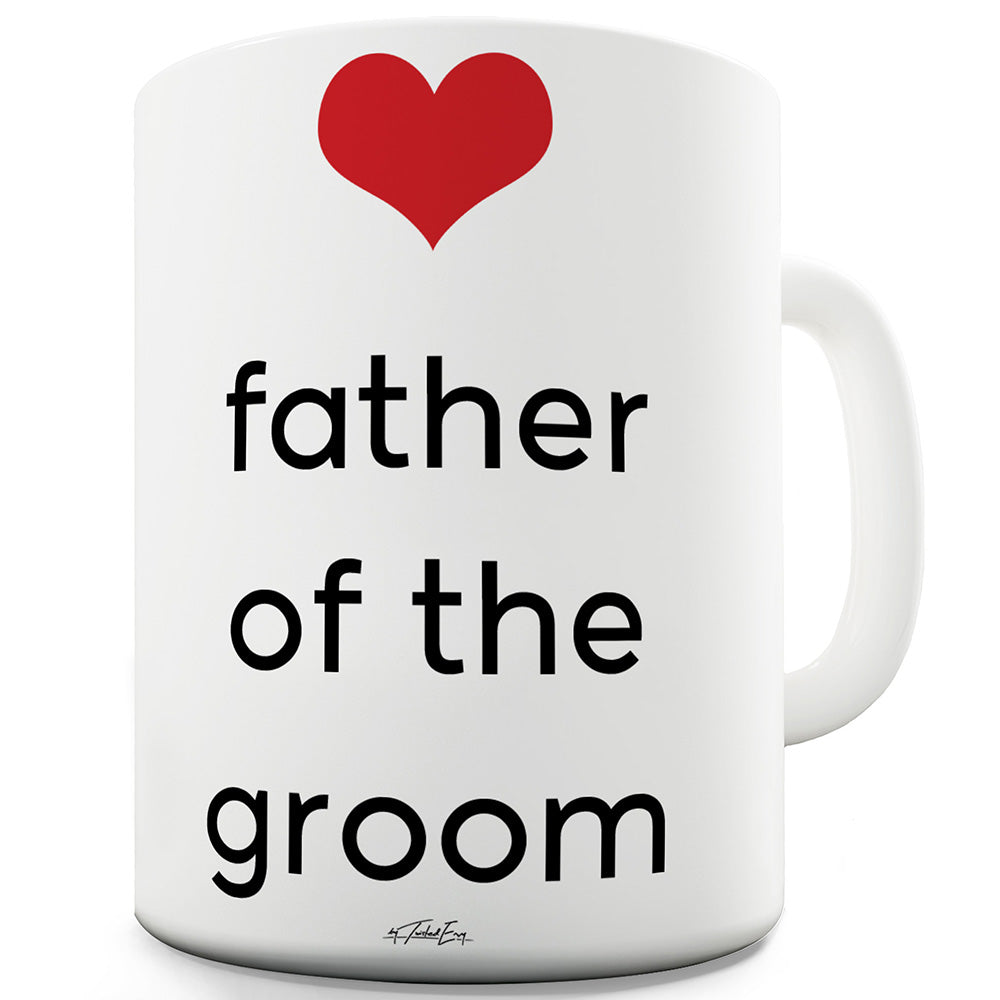 Father Of The Groom Heart Ceramic Novelty Mug