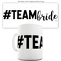 Hashtag Team Bride Ceramic Mug