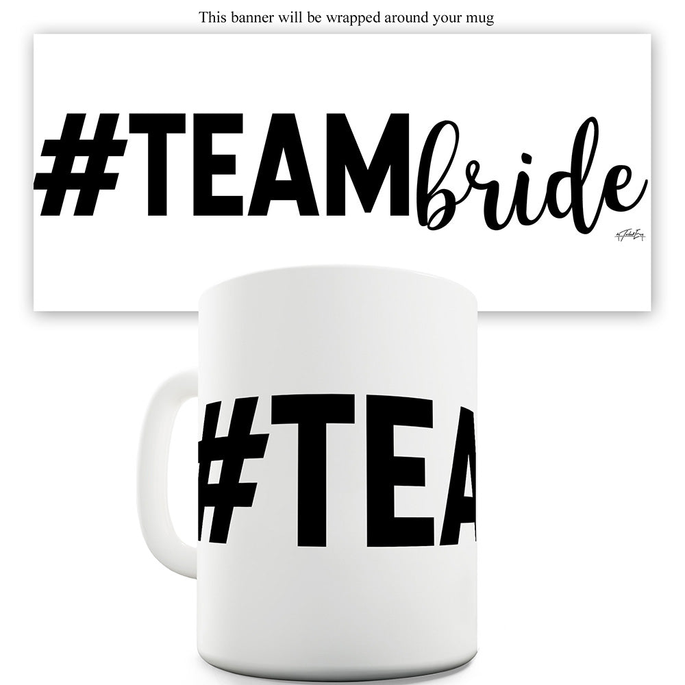 Hashtag Team Bride Ceramic Mug
