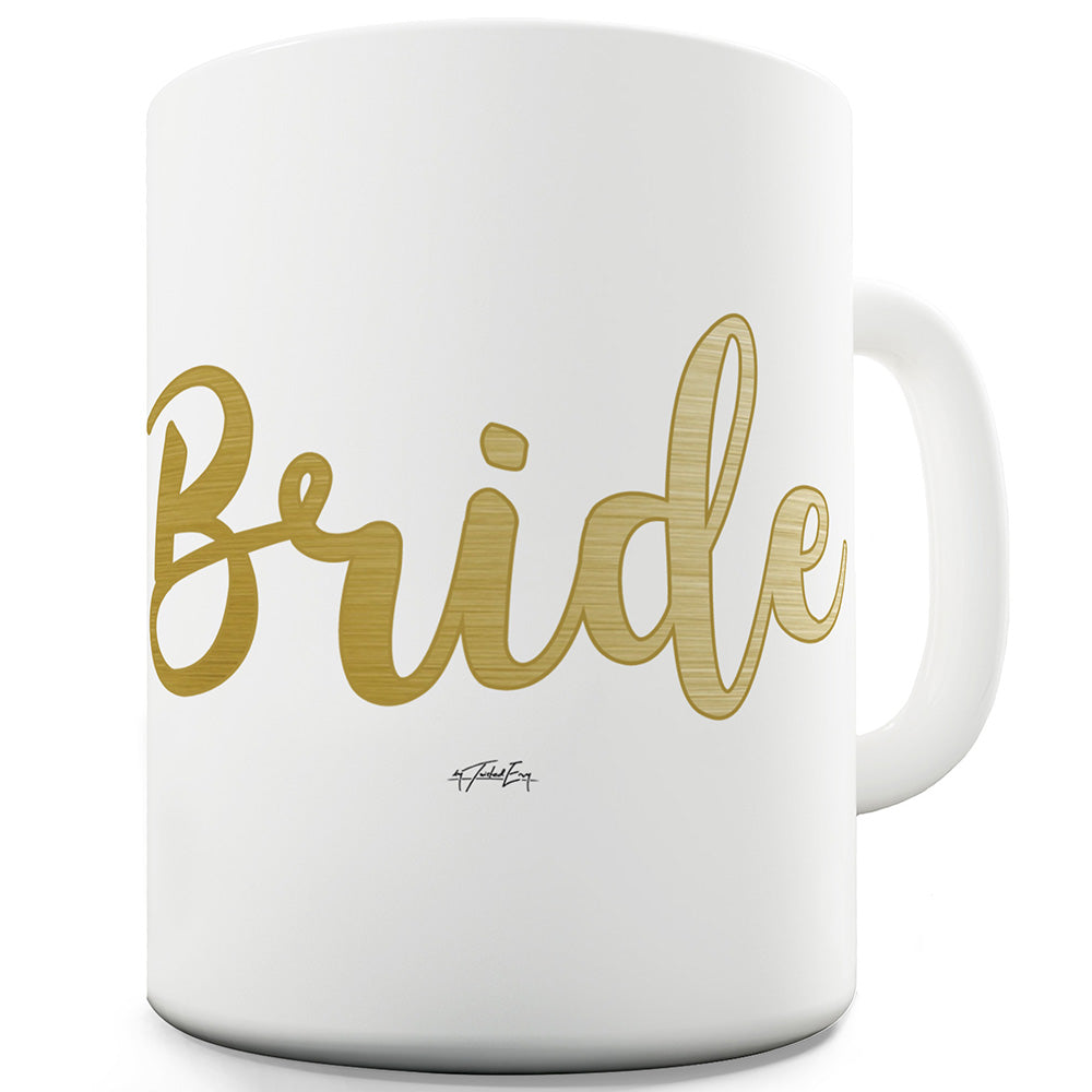 Bride Gold Script Funny Mugs For Work