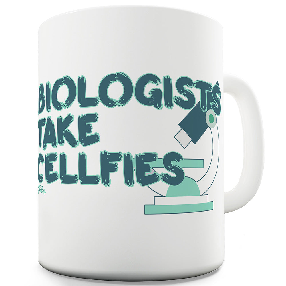 Biologists Take Cellfies Ceramic Mug