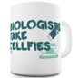 Biologists Take Cellfies Ceramic Mug