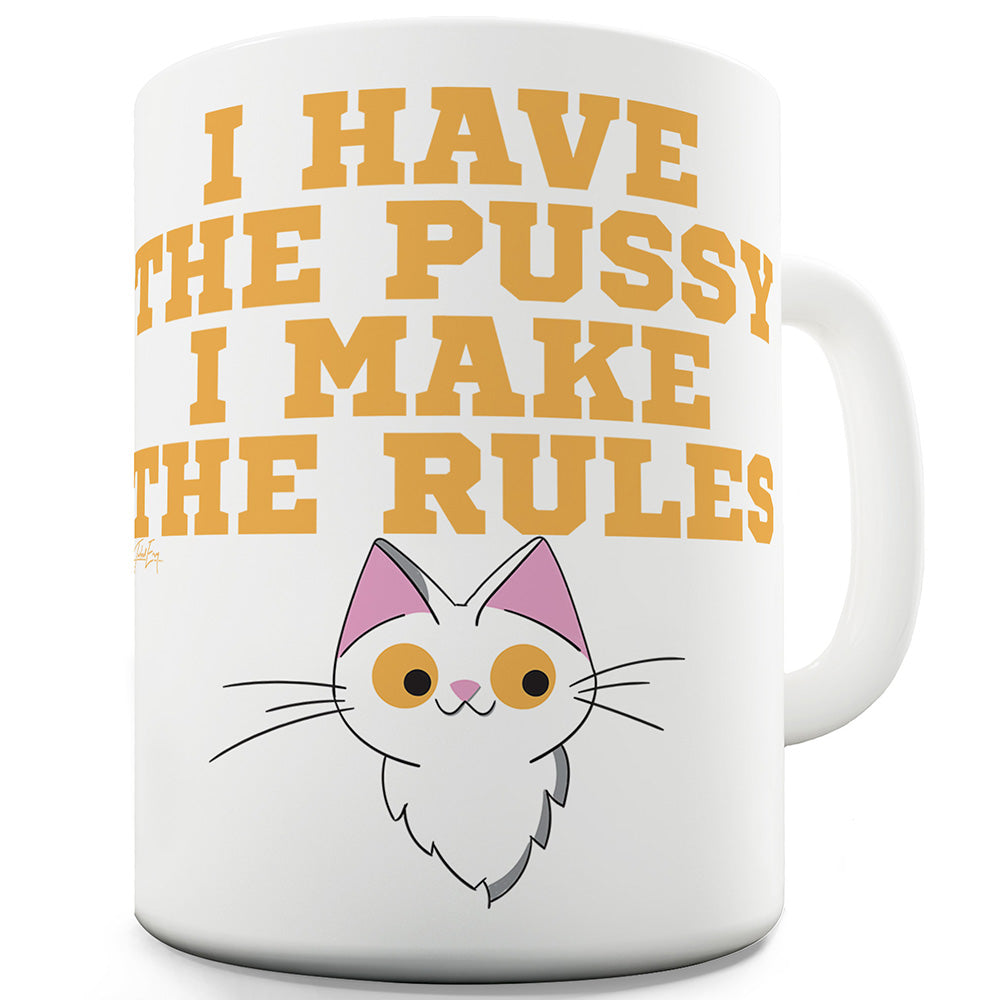 I Have The P-ssy Funny Mugs For Men Rude