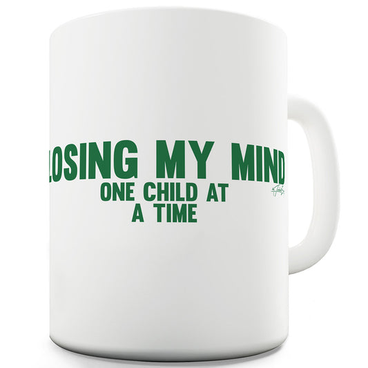 Losing My Mind One Child At A Time Funny Novelty Mug Cup