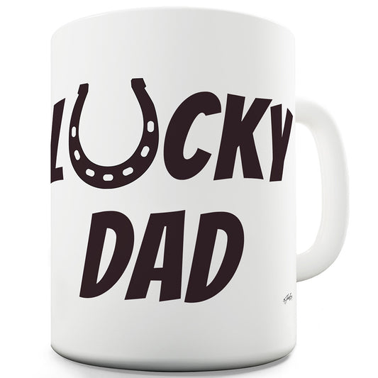 Lucky Dad Horseshoe Ceramic Funny Mug