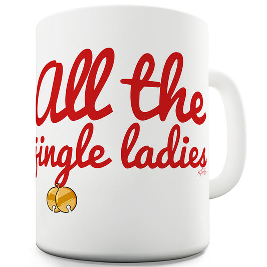 All The Jingle Ladies Ceramic Mug