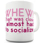 Almost Had To Socialize Ceramic Novelty Gift Mug