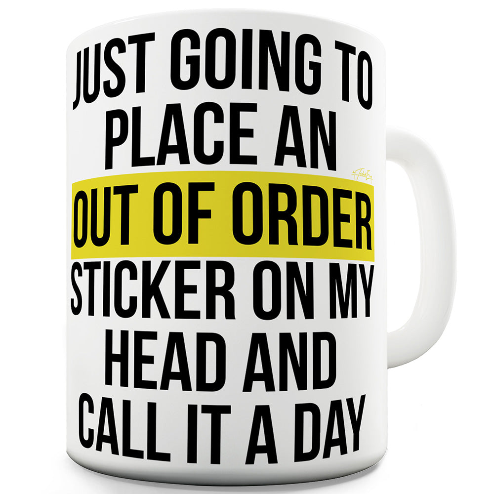 Out Of Order Sticker Funny Mugs For Men Rude