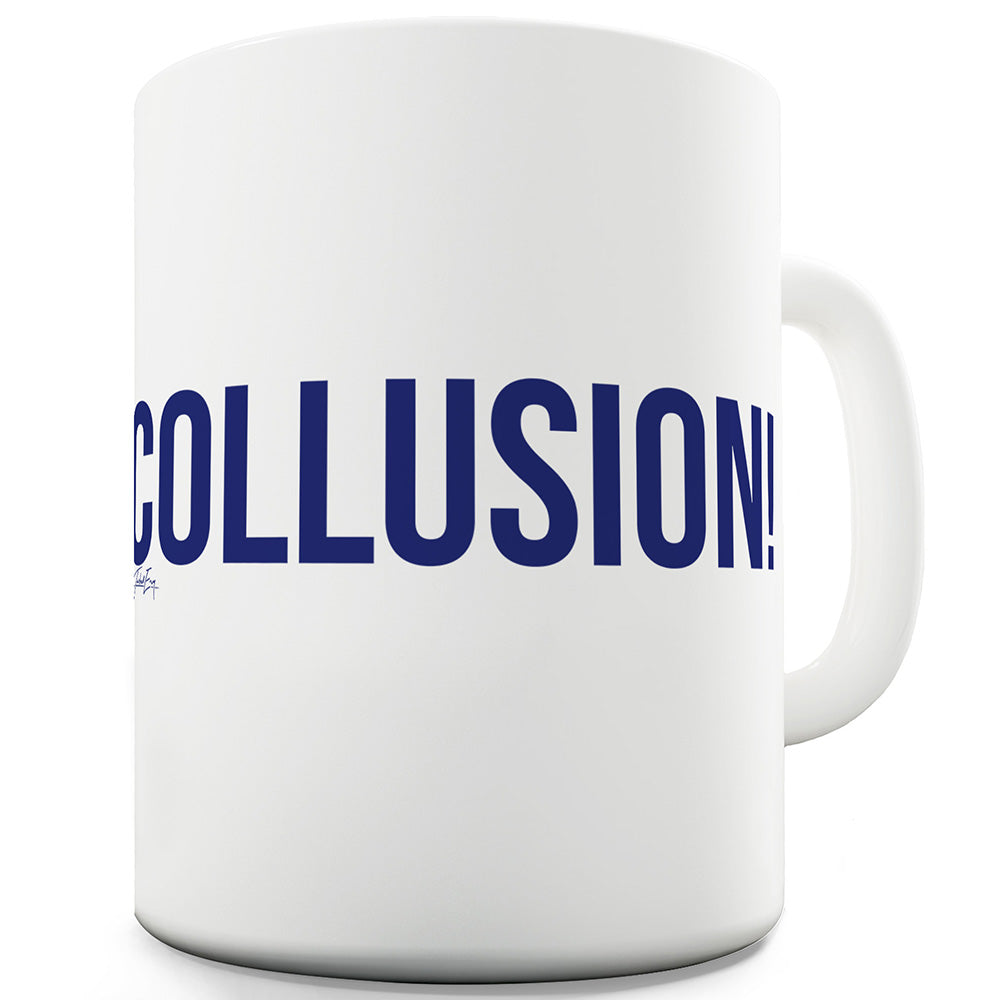 Collusion! Funny Mug