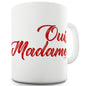 Oui Madame Mug - Unique Coffee Mug, Coffee Cup