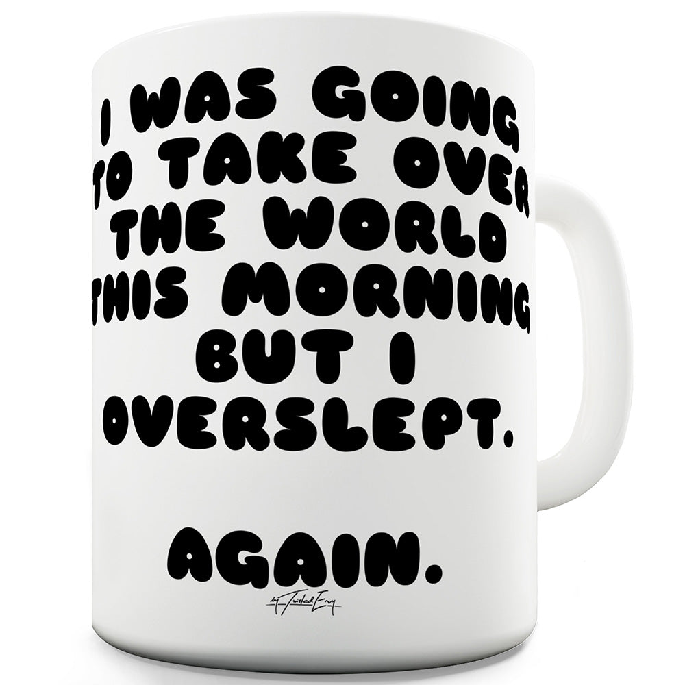 I Overslept Again Funny Mugs For Women