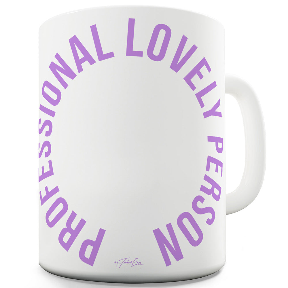 Professional Lovely Person Ceramic Novelty Gift Mug