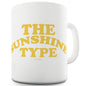 The Sunshine Type Ceramic Funny Mug