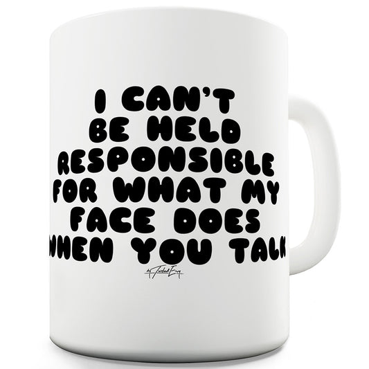 I Can't Be Responsible When You Talk Funny Office Secret Santa Mug