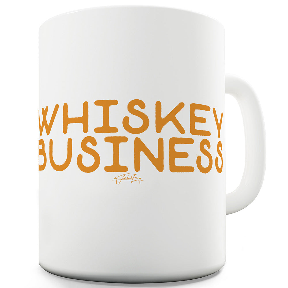 Whiskey Business Ceramic Tea Mug