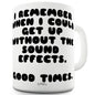 Getting Up Without The Sound Effects Ceramic Mug Slogan Funny Cup