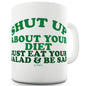 Eat Your Salad And Be Sad Funny Mug