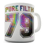 Pure Filth 79 Funny Novelty Mug Cup