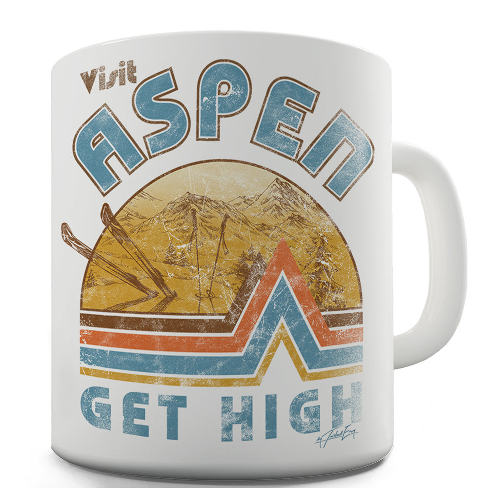 Visit Aspen Get High Funny Mugs For Friends
