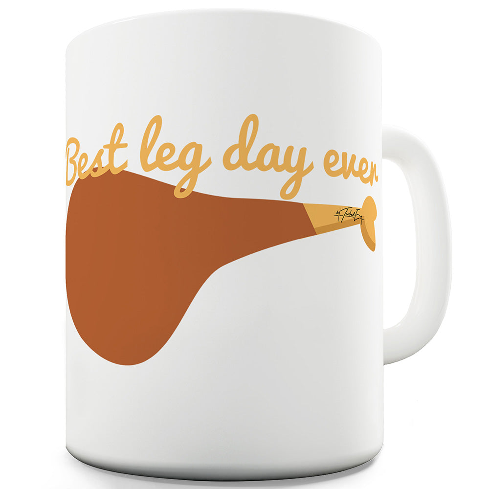 Best Leg Day Ever Funny Mugs For Coworkers