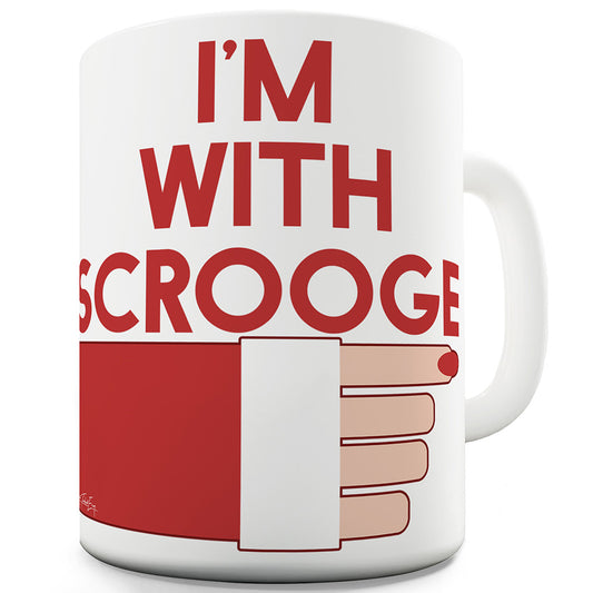 I'm With Scrooge Funny Office Secret Santa Mug