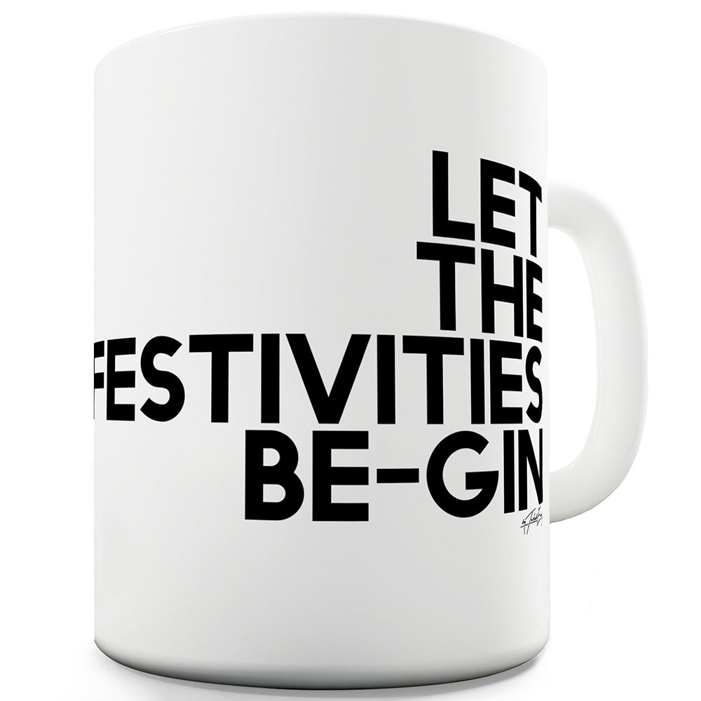 Let The Festivities Be-Gin Funny Mugs For Work