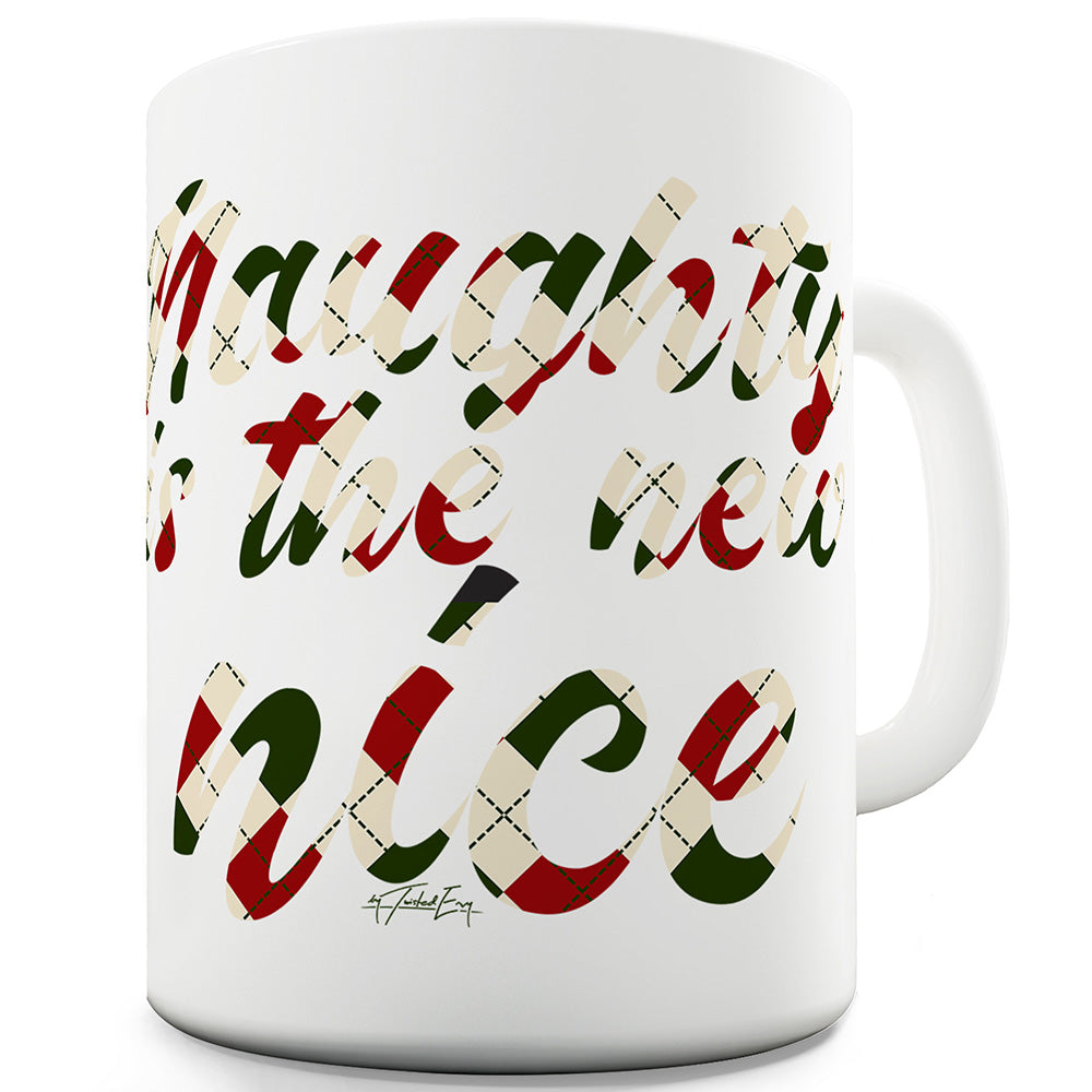 Naughty Is The New Nice Funny Mugs For Dad