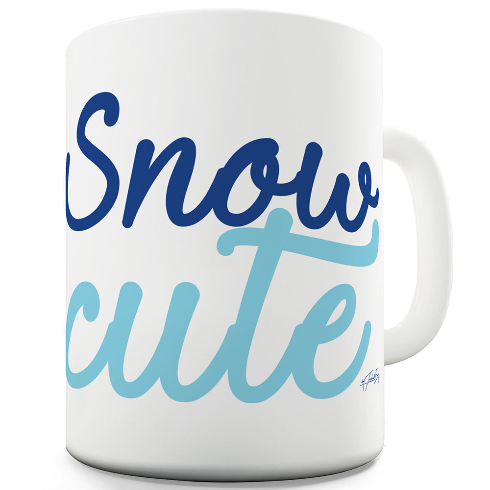 Snow Cute Funny Novelty Mug Cup