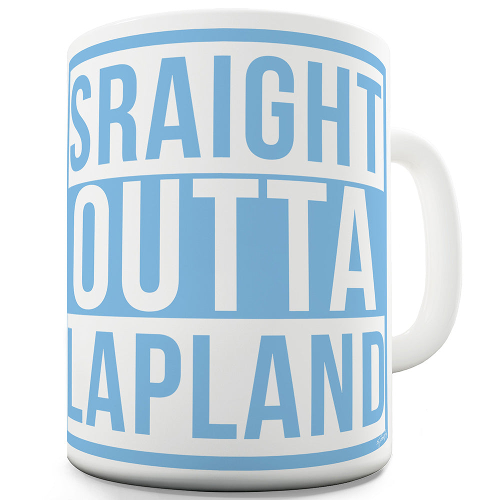 Straight Outta Lapland Funny Mugs For Work