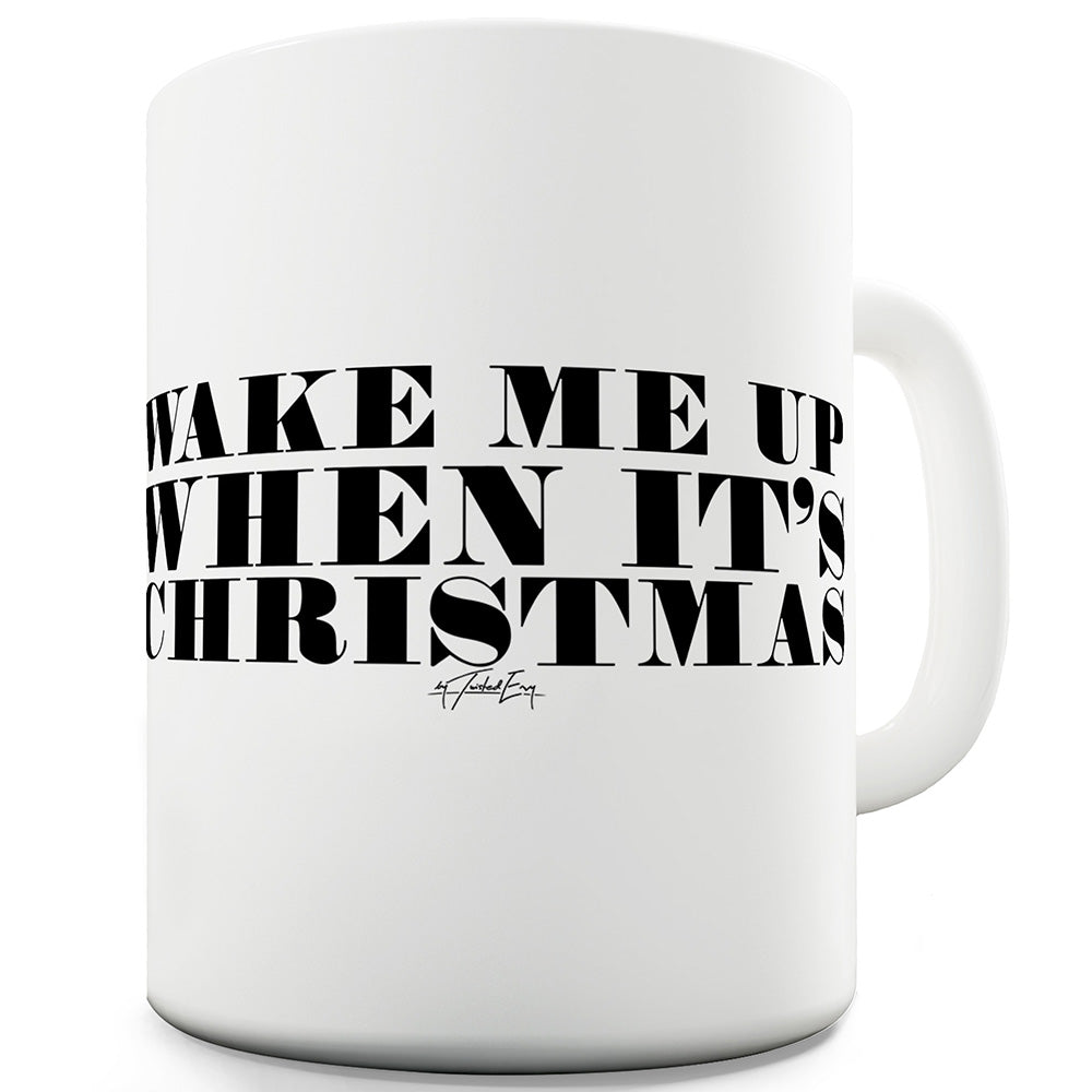 Wake Me Up When It's Christmas Ceramic Novelty Gift Mug