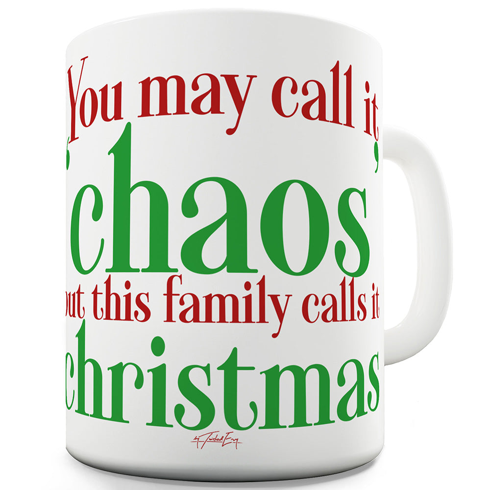 You May Call It Chaos Ceramic Tea Mug