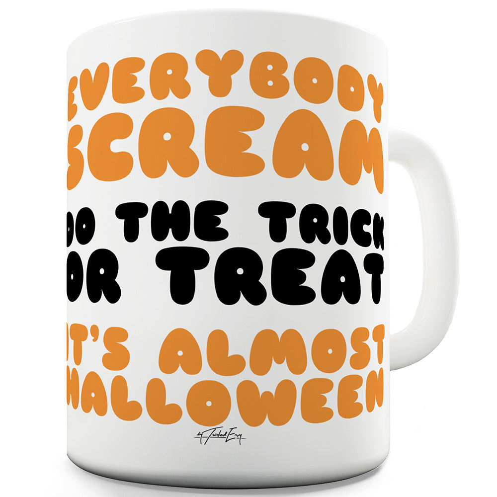 Everybody Scream Funny Coffee Mug