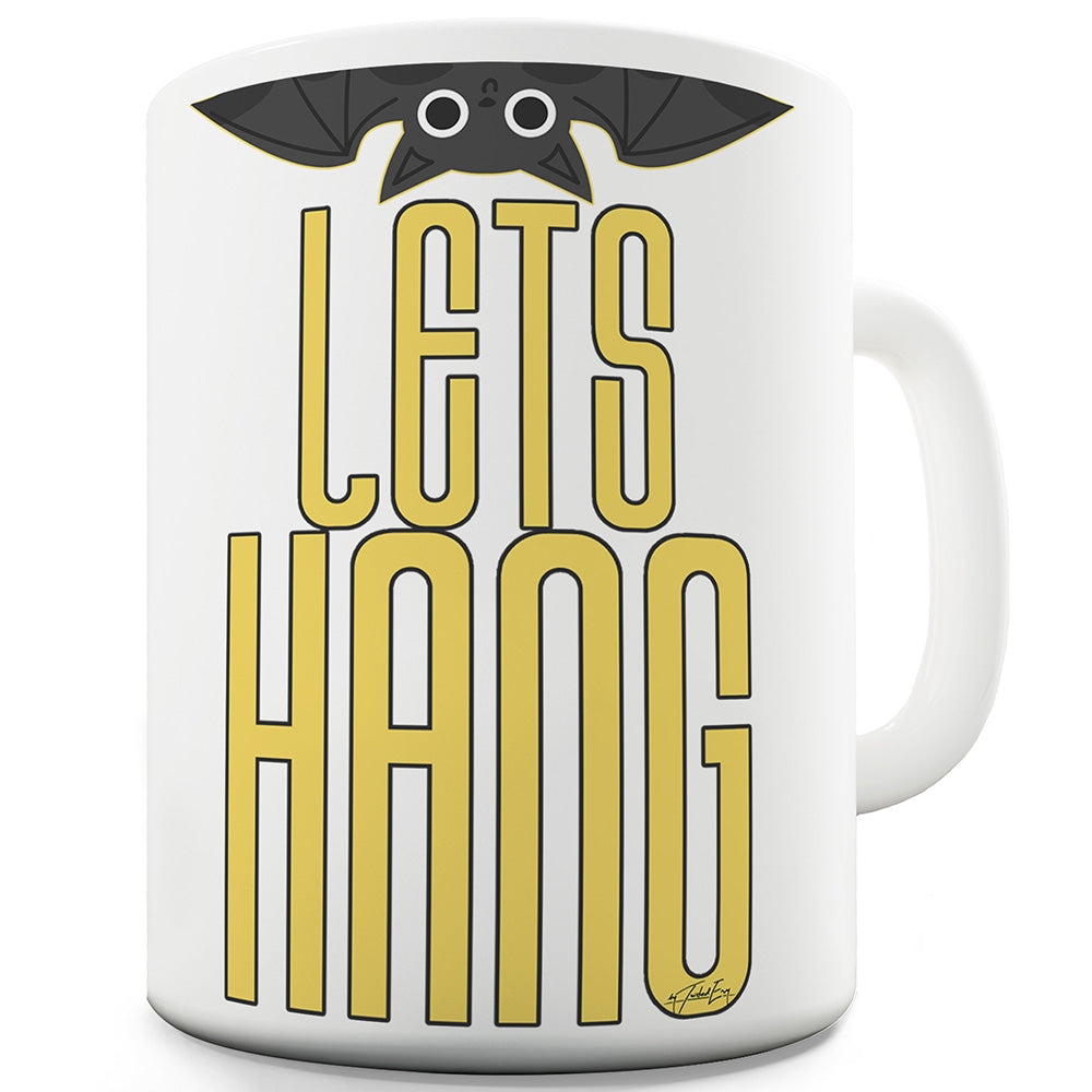 Let's Hang Bat Mug - Unique Coffee Mug, Coffee Cup