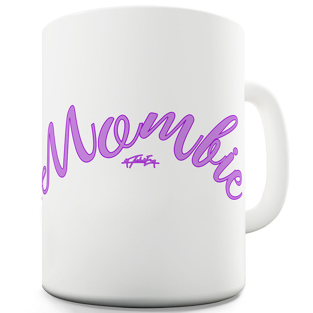Mombie Ceramic Mug Slogan Funny Cup