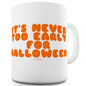 Never Too Early Funny Coffee Mug