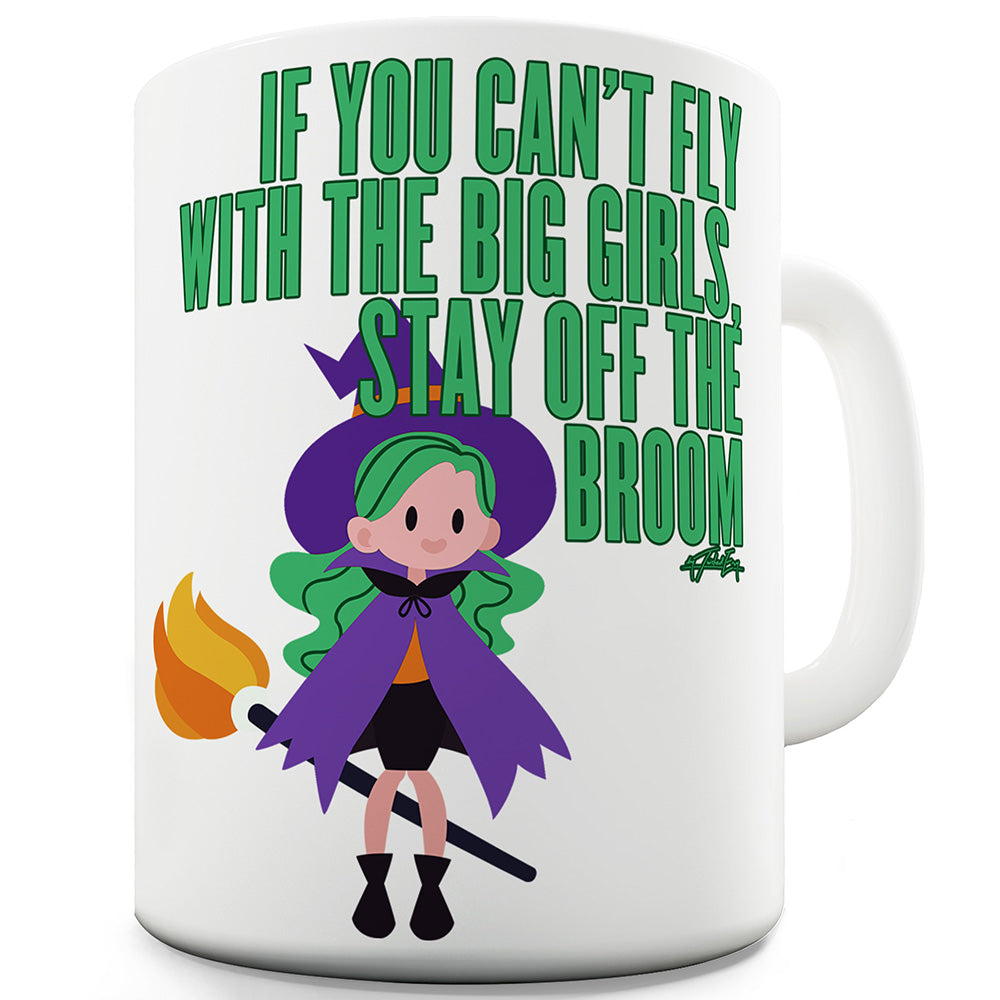 Stay Off The Broom Ceramic Funny Mug