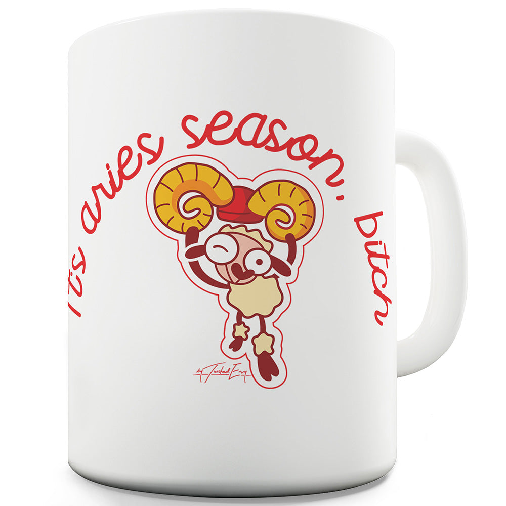 It's Aries Season B#tch Ceramic Tea Mug