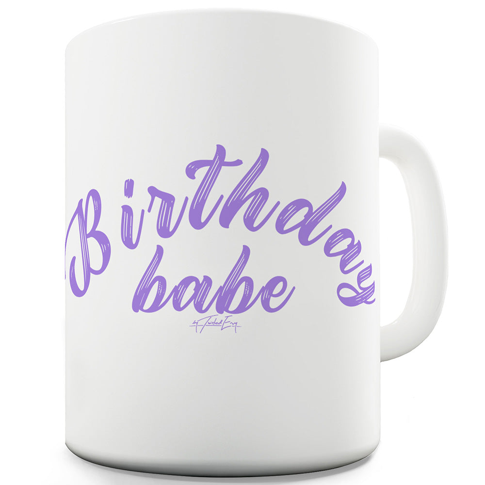 Birthday Babe Funny Mugs For Men