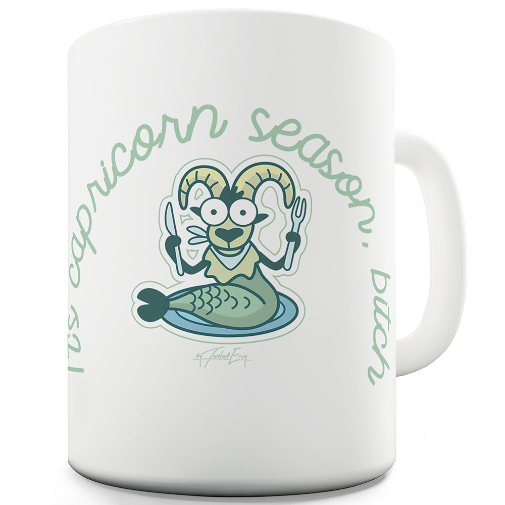 It's Capricorn Season B#tch Ceramic Tea Mug