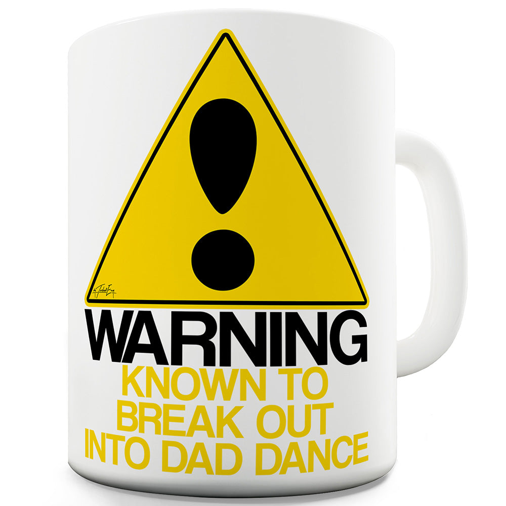Warning Dad Dancer Funny Mugs For Coworkers