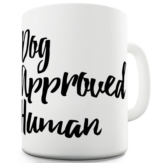 Dog Approved Human Funny Mugs For Men