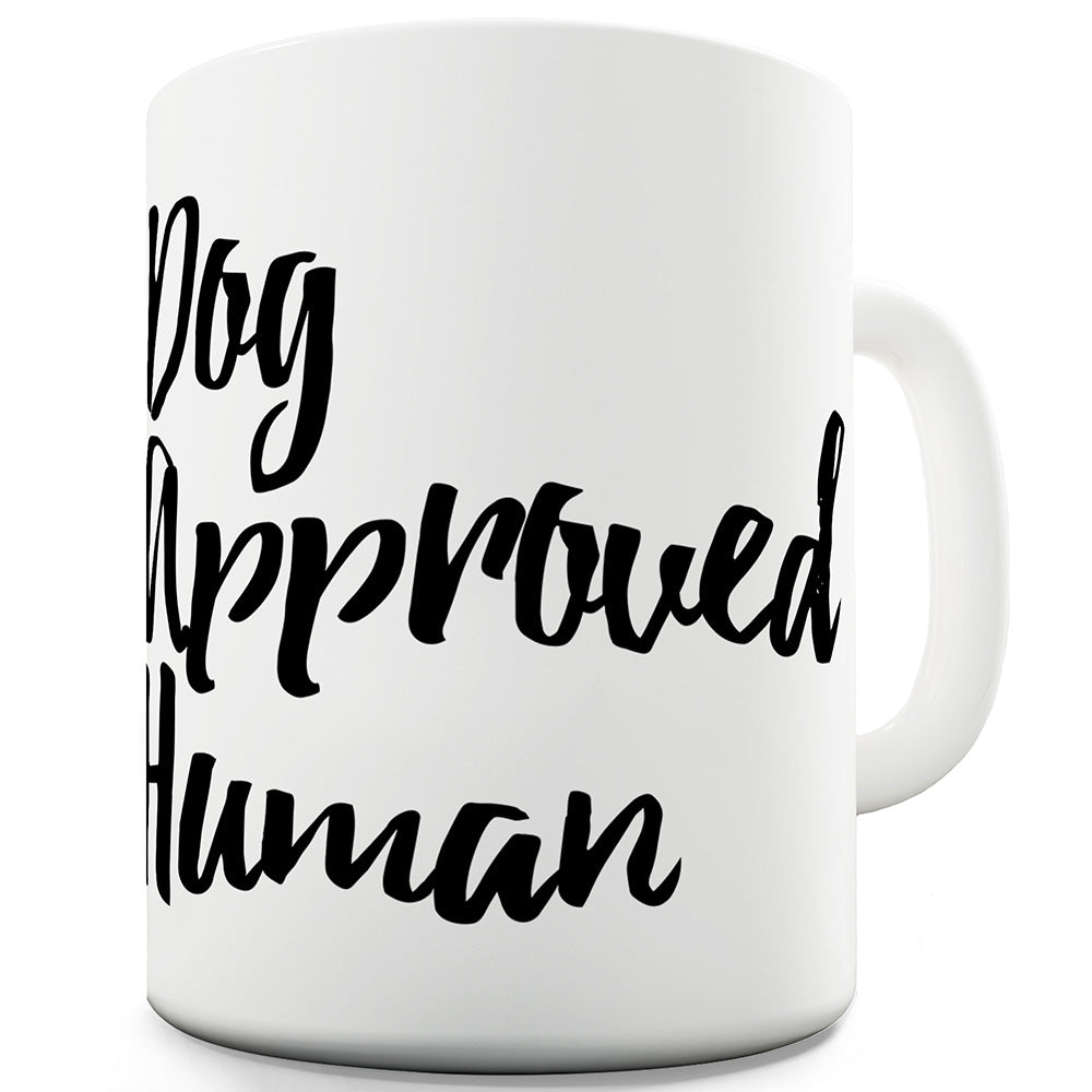 Dog Approved Human Funny Mugs For Men