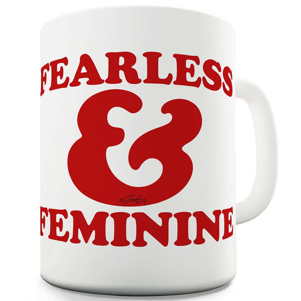 Fearless And Feminine Ceramic Mug